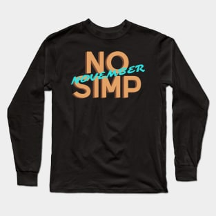 no simp september - no simp november Long Sleeve T-Shirt